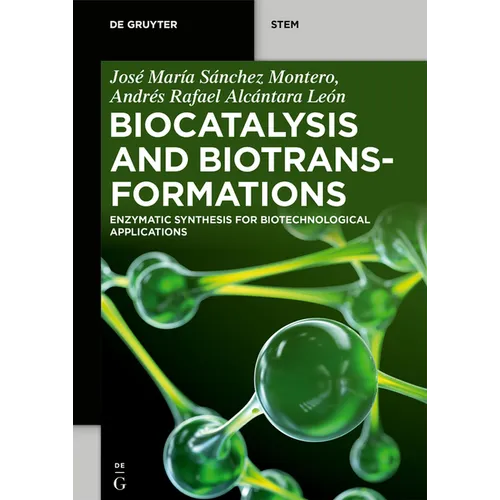 Biocatalysis and Biotransformations: Enzymatic Synthesis for Biotechnological Applications