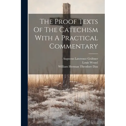 The Proof Texts Of The Catechism With A Practical Commentary