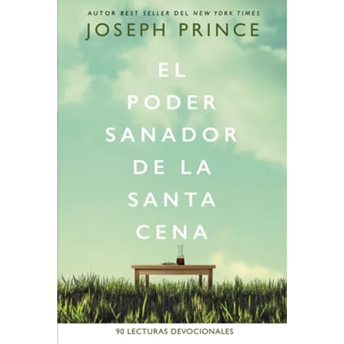 El Poder Sanador de la Santa Cena: 90 Lecturas Devocionales