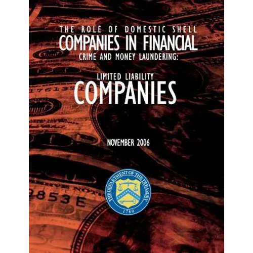 The Role of Domestic Shell Companies in Financial Crime and Money Laundering