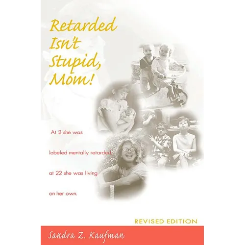 Retarded Isn't Stupid, Mom! Revised Edition