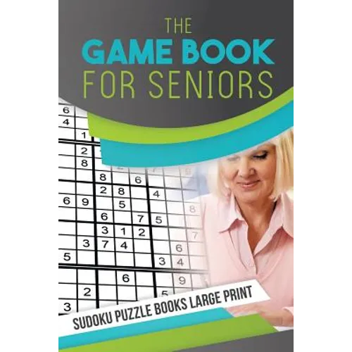 The Game Book for Seniors Sudoku Puzzle Books Large Print