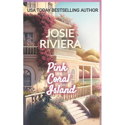 Pink Coral Island: A Sweet, Clean, and Wholesome Beach Romance