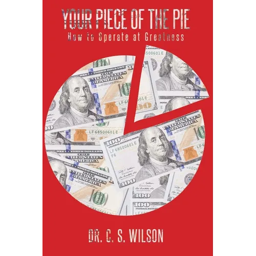 Your Piece of the Pie: How to Operate at Greatness