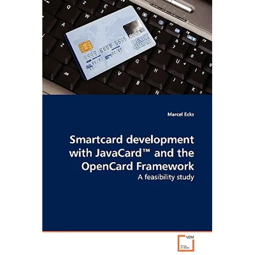 Smartcard development with JavaCard(TM) and the OpenCard Framework - A feasibility study