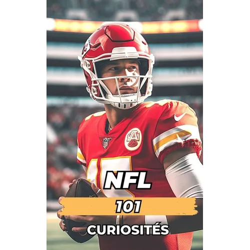NFL 101 Curiosités: Incroyables et Surprenants Événements