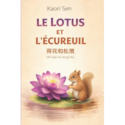 Le lotus et l'écureuil: 73 contes zen pour une vie plus sereine, éveillée et joyeuse