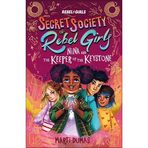 Nina and the Keeper of the Keystone: Secret Society of Rebel Girls