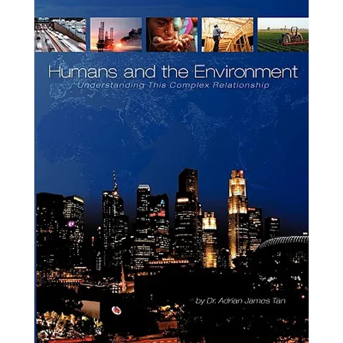 Humans and the Environment: Understanding This Complex Relationship