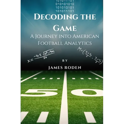 Decoding the Game: A Journey into American Football Analytics