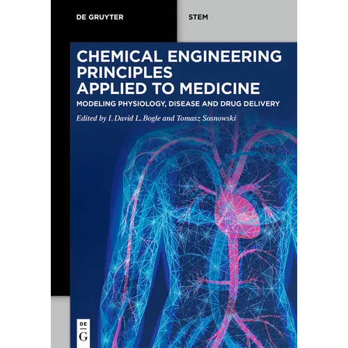 Chemical Engineering Principles Applied to Medicine: Modeling Physiology, Disease and Drug Delivery