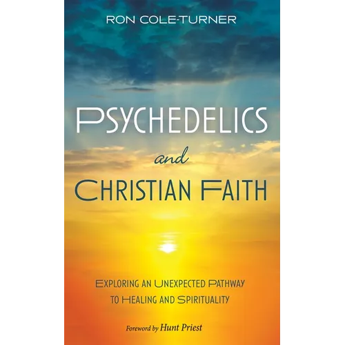 Psychedelics and Christian Faith: Exploring an Unexpected Pathway to Healing and Spirituality