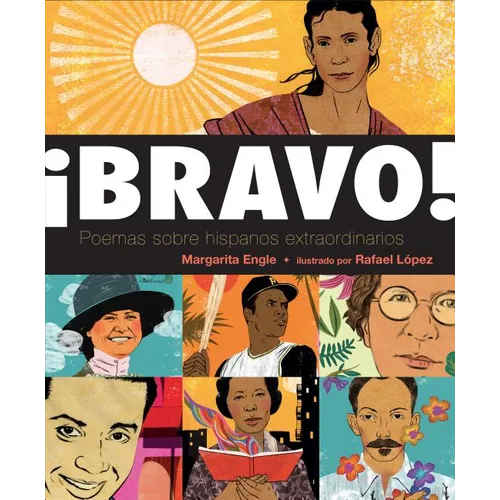 ¡Bravo! (Spanish Language Edition): Poemas Sobre Hispanos Extraordinarios