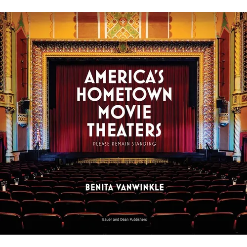 America's Hometown Movie Theaters: Please Remain Standing