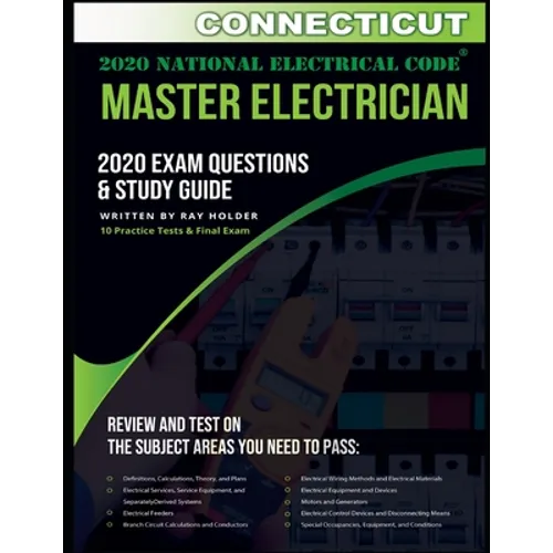 Connecticut 2020 Master Electrician Exam Questions and Study Guide: 400+ Questions for study on the 2020 National Electrical Code