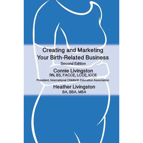 Creating and Marketing Your Birth-Related Business: A Practical Guide