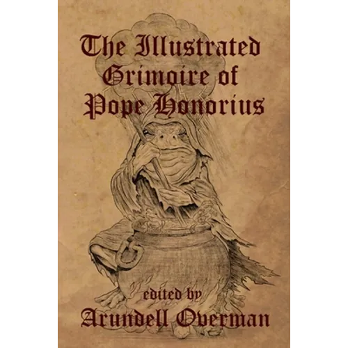 The Illustrated Grimoire of Pope Honorius