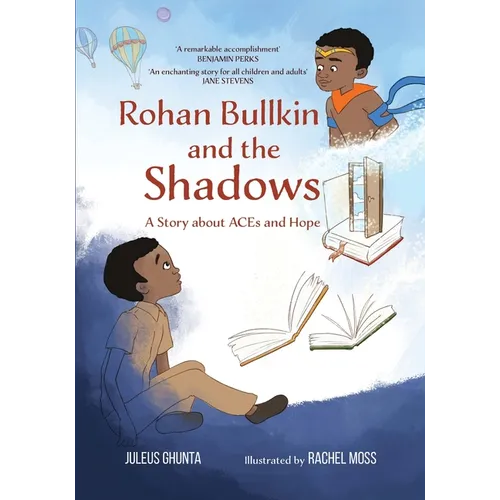 Rohan Bullkin and the Shadows: A Story about ACEs and Hope