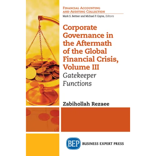 Corporate Governance in the Aftermath of the Global Financial Crisis, Volume III: Gatekeeper Functions