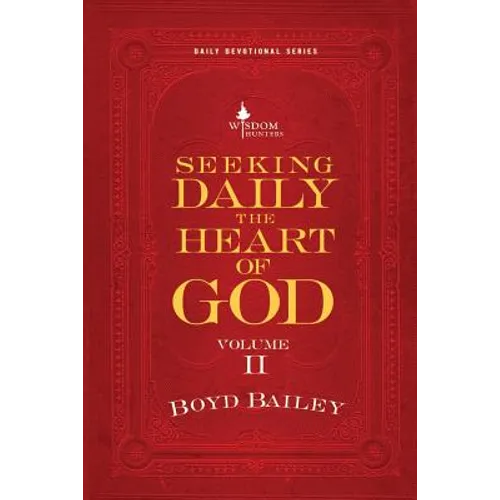 Seeking Daily the Heart of God Volume II