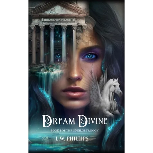 Dream Divine: Book I of the Oneiroi Trilogy