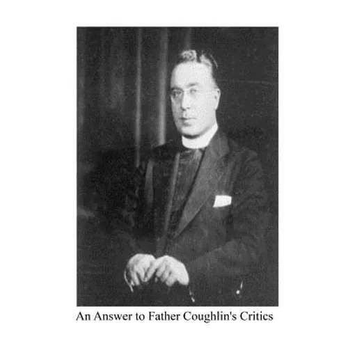 An Answer to Father Coughlin's Critics