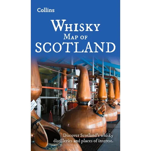 Whisky Map of Scotland: Discover Where Scotland's National Drink Is Produced