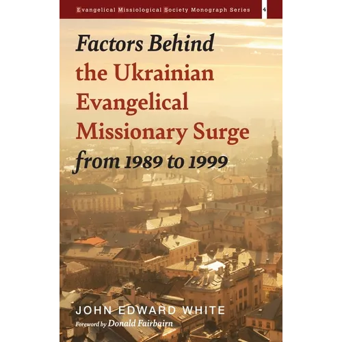 Factors Behind the Ukrainian Evangelical Missionary Surge from 1989 to 1999