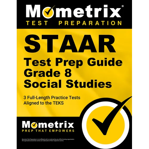 Staar Test Prep Guide Grade 8 Social Studies: 3 Full-Length Practice Tests [Aligned to the Teks]