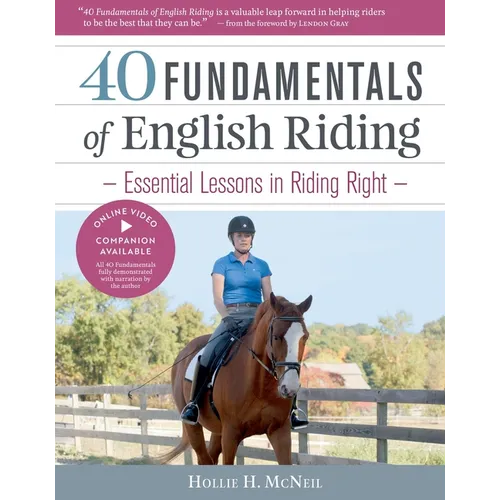 40 Fundamentals of English Riding: Essential Lessons in Riding Right