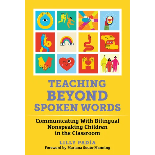 Teaching Beyond Spoken Words: Communicating with Bilingual Nonspeaking Children in the Classroom
