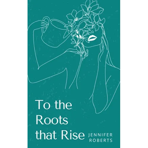 To the Roots that Rise