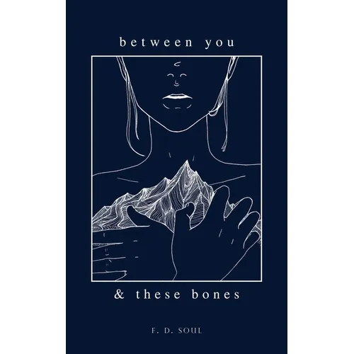 Between You and These Bones