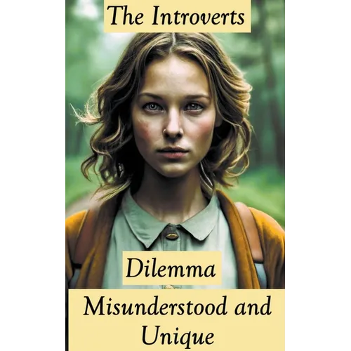 The Introverts Dilemma: Misunderstood and Unique