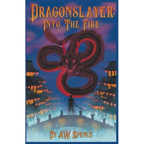 Dragonslayer: Into The Fire