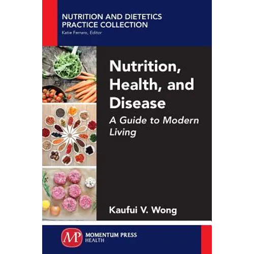 Nutrition, Health, and Disease: A Guide to Modern Living