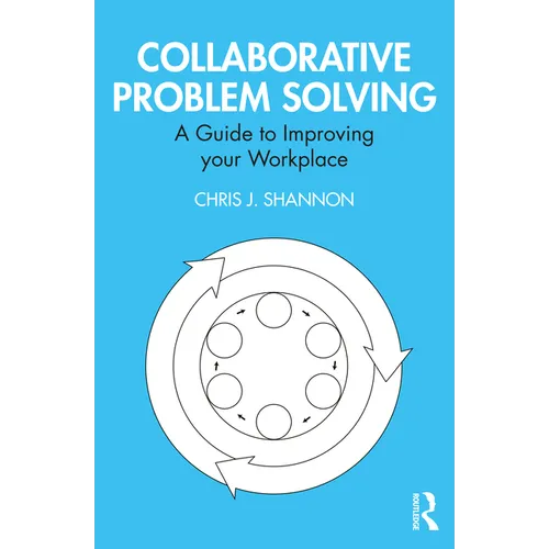 Collaborative Problem Solving: A Guide to Improving Your Workplace
