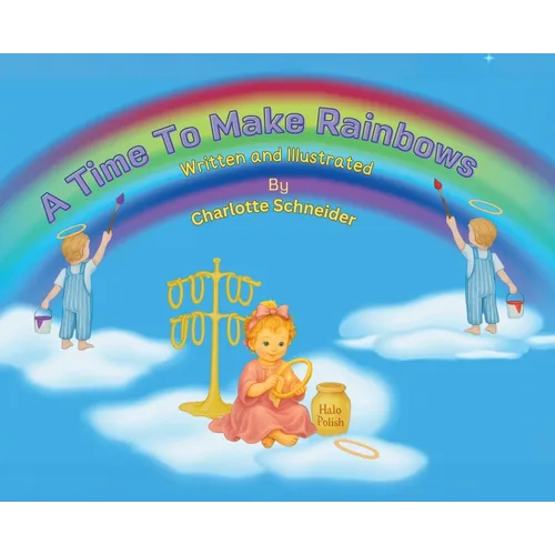 A Time To Make Rainbows
