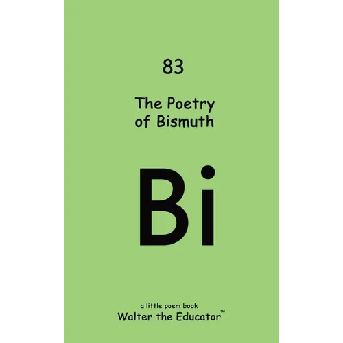 The Poetry of Bismuth