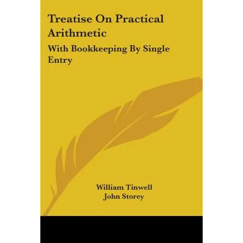Treatise On Practical Arithmetic: With Bookkeeping By Single Entry