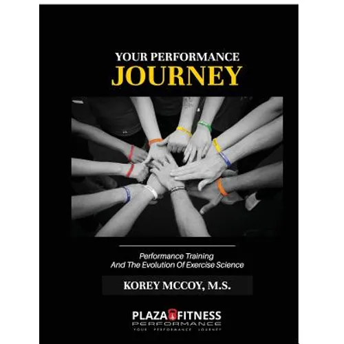 Your Performance Journey: Performance Training & The Evolution Of Exercise Science