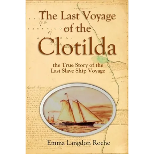 The Last Voyage of the Clotilda, the True Story of the Last Slave Ship Voyage (1914)