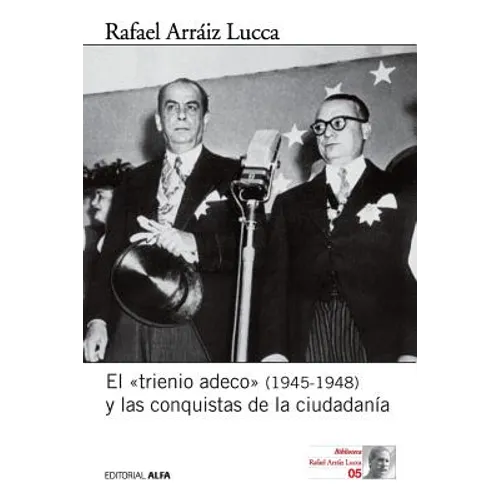 El "trienio adeco" (1945-1948) y las conquistas de la ciudadanía