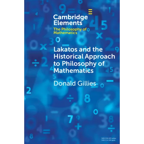 Lakatos and the Historical Approach to Philosophy of Mathematics