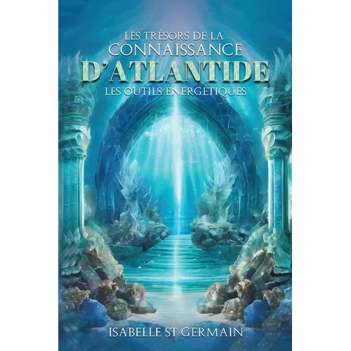 Les trésors de la Connaissance d'Atlantide