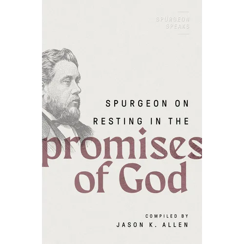 Spurgeon on Resting in the Promises of God
