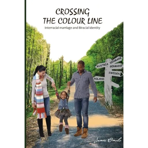 Crossing the colour line: Interracial marriage and Biracial identity