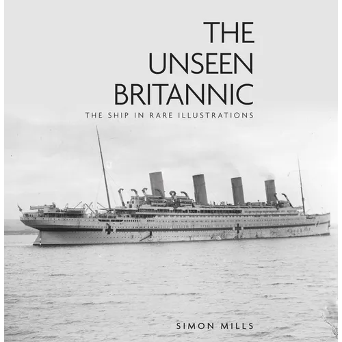 The Unseen Britannic: The Ship in Rare Illustrations