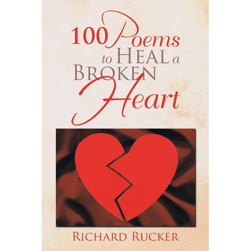100 Poems to Heal a Broken Heart