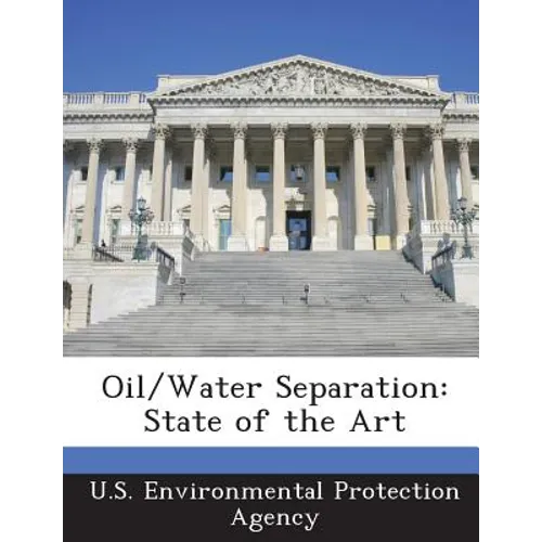 Oil/Water Separation: State of the Art